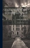 Variation in the Achievements of Pupils: A Study of the Achievements