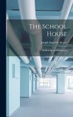 The School House: Its Heating and Ventilation