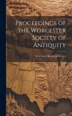 Proceedings of the Worcester Society of Antiquity