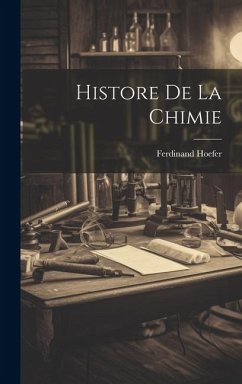 Histore de la Chimie - Hoefer, Ferdinand