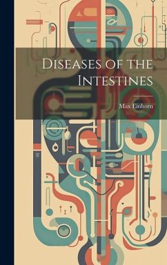 Diseases of the Intestines - Einhorn, Max