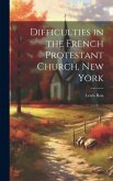 Difficulties in the French Protestant Church, New York