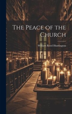 The Peace of the Church - Huntington, William Reed