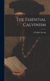 The Essential Calvinism