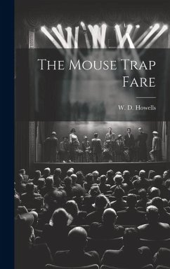 The Mouse Trap Fare - Howells, W. D.