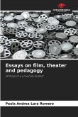 Essays on film, theater and pedagogy