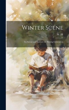 Winter Scene; to Amuse and Instruct the Rissing Generation - H, M.