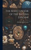 The Kohi-I-Noor of the British Diadem