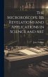 The Microroscope its Revelations and... - Bild 1