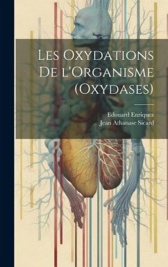 Les Oxydations de l'Organisme (Oxydases) - Enriquez, Edouard; Sicard, Jean Athanase