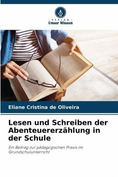 Lesen und Schreiben der Abenteuererzählung in der Schule - Oliveira, Eliane Cristina de