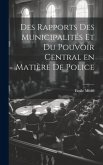 Des Rapports des Municipalités et du Pouvoir Central en Matière de Police