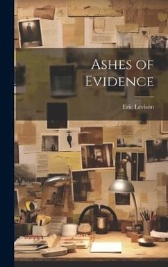 Ashes of Evidence - Levison, Eric