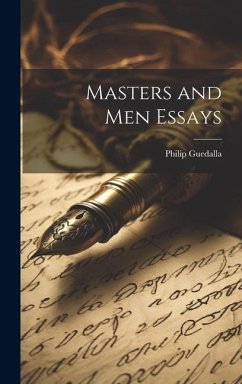 Masters and Men Essays - Guedalla, Philip
