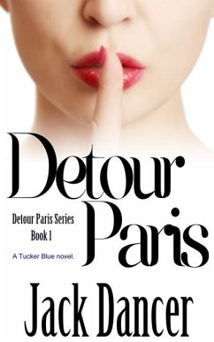 Detour Paris: Detour Paris Series Book 1 - Dancer, Jack