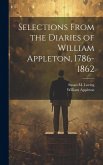Selections From the Diaries of William Appleton, 1786-1862