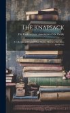 The Knapsack: A Collection of Original Short Stories, Sketches, Anecdotes and Essays