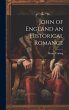John of England an Historical Romance - Bild 1