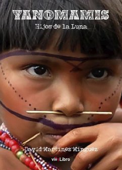 Yanomamis : hijos de la Luna - Martínez Mínguez, David