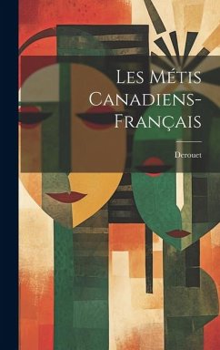 Les métis canadiens-français - Derouet