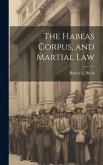 The Habeas Corpus, and Martial Law