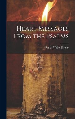 Heart Messages From the Psalms - Keeler, Ralph Welles