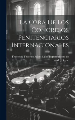 La Obra de los Congresos Penitenciarios Internacionales - Federico Falco, Cuba Departamento de