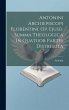Antonini Archiepiscopi Florentini. Op.... - Bild 1