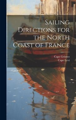 Sailing Directions for the North Coast of France - Grisnez, Cape; Levi, Cape