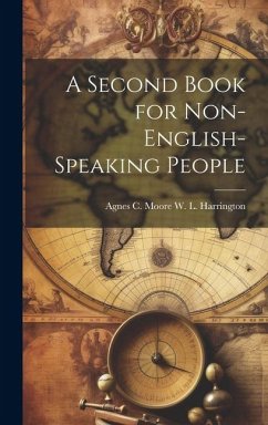 A Second Book for Non-English-Speaking People - L. Harrington, Agnes C. Moore W.