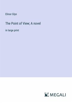 The Point of View; A novel - Glyn, Elinor