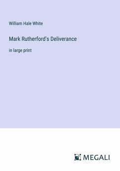 Mark Rutherford's Deliverance - White, William Hale
