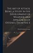 The art of Attack. Being a Study in the... - Bild 1