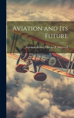 Aviation and Its Future - School (Chicago, Ill ). Charles B. Ha