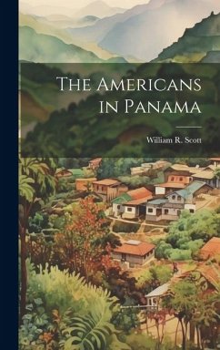The Americans in Panama - Scott, William R.