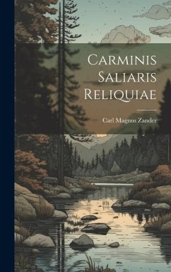 Carminis Saliaris Reliquiae - Zander, Carl Magnus