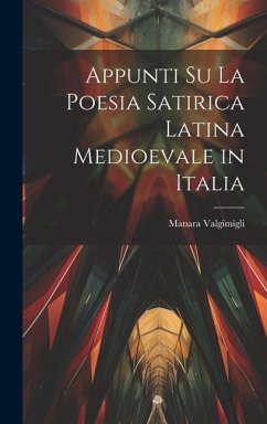 Appunti su la Poesia Satirica Latina Medioevale in Italia - Valgimigli, Manara