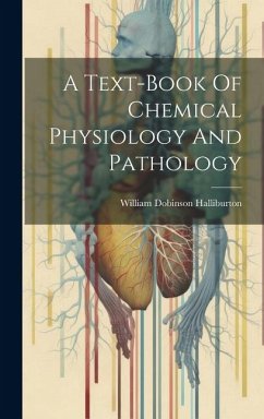 A Text-book Of Chemical Physiology And Pathology - Halliburton, William Dobinson