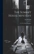 The Summit House Mystery; Or, The... - Bild 1