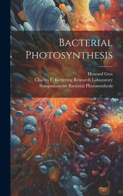 Bacterial Photosynthesis - Photosynthesis, Symposium On Bacterial; Laboratory, Charles F Kettering Rese; Gest, Howard