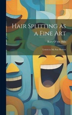 Hair Splitting as a Fine Art: Letters to My Son Herbert - O' The Hills, Rory