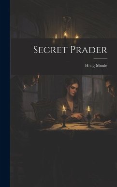 Secret Prader - Moule, H. C. G.