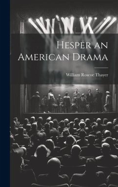 Hesper an American Drama - Thayer, William Roscoe