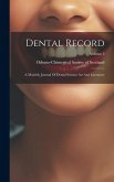 Dental Record: A Monthly Journal Of Dental Science Art And Literature; Volume 2