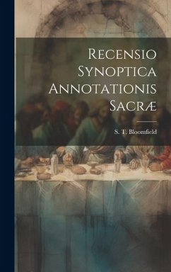 Recensio Synoptica Annotationis Sacræ - Bloomfield, S. T.