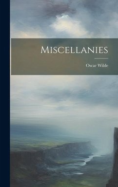 Miscellanies - Wilde, Oscar