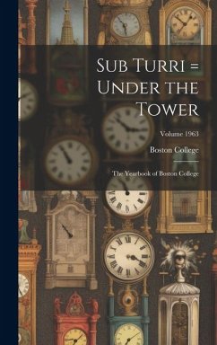 Sub Turri = Under the Tower: The Yearbook of Boston College; Volume 1963 - College, Boston