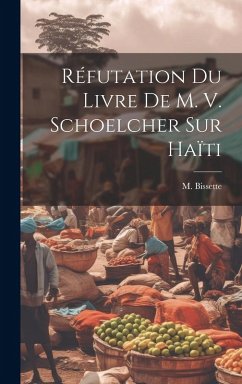 Cover Réfutation Du Livre De M. V. Schoelcher Sur Haïti