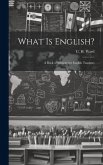 What is English?: A Book of Strategy for English Teachers