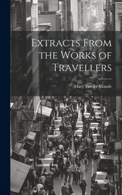 Extracts From the Works of Travellers - Maude, Mary Fawler